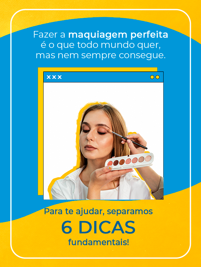 Seis dicas para a maquiagem perfeita